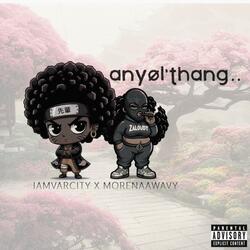 AnyOl'Thang (feat. MorenaaWavy)