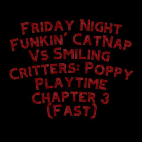 Friday Night Funkin' CatNap Vs Smiling Critters: Poppy Playtime Chapter 3 (Fast) (feat. Funky Party Music & David Caneca Music)