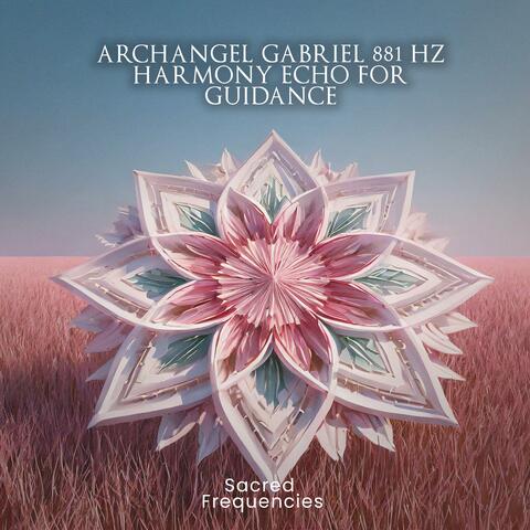 881 Hz Archangel Gabriel Reaching the Peak
