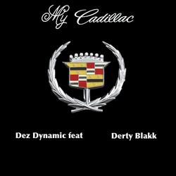 My Cadillac (feat. Derty Blakk)