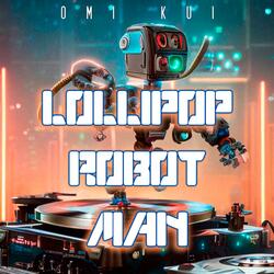 Lollipop Robot Man