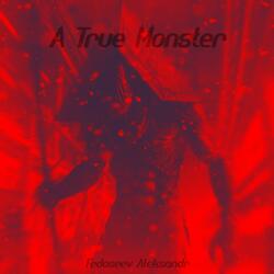 A True Monster