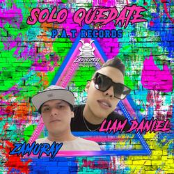 Solo Quedate (feat. Liam Daniel)