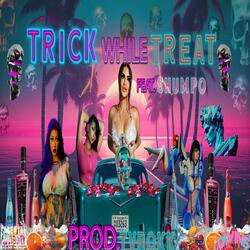 TRICK WHILE TREAT (feat. HOLLYHOOD SHUMPO)