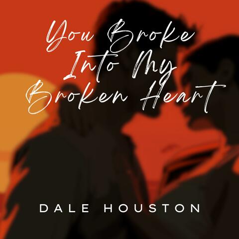 You Broke Into My Broken Heart