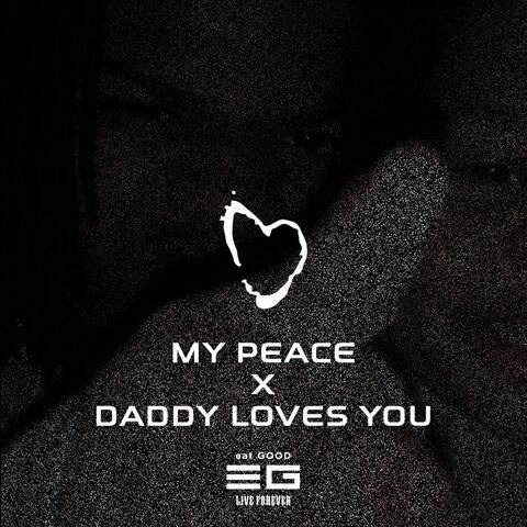 My Peace x Daddy Loves You