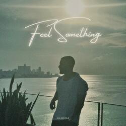 Feel Something