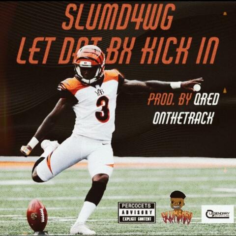 Let Dat Bx Kick In (feat. SLUMD4WG)