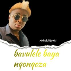 Bavulele baya nqonqoza