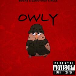 OWLY (feat. DAWGTOWN & RULZ)