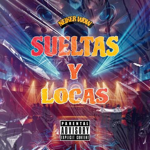 Sueltas Y Locas