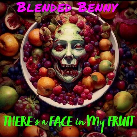 There's a Face in My Fruit