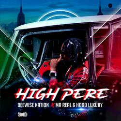 High Pérè (feat. Mr Real & Hood Luxury)