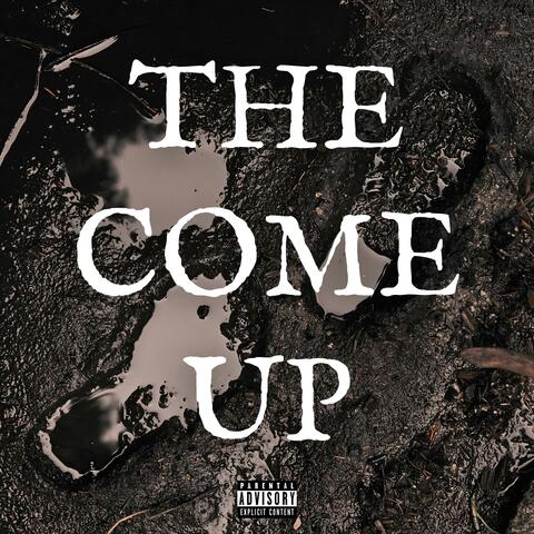 THE COME UP