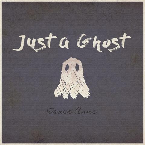 Just a Ghost