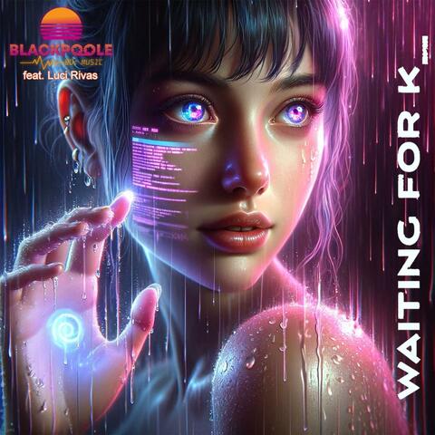Waiting for K_ (feat. Luci Rivas)