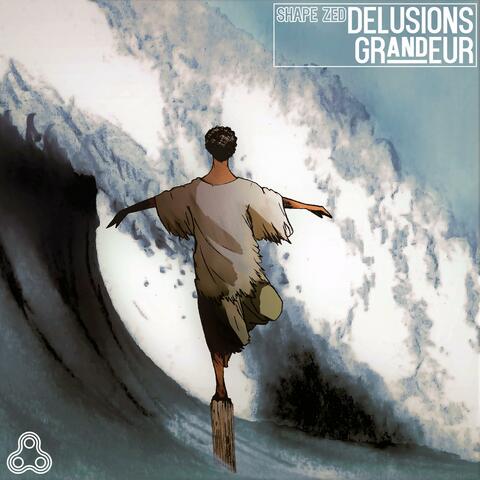 Delusions & Grandeur