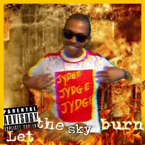 Let the sky burn