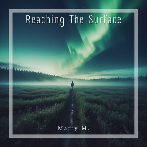 Reaching The Surface