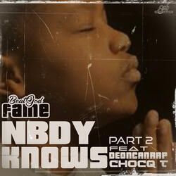 NBDY KNOWS, Pt. 2 (feat. DEON CANRAP & Chocq. T)
