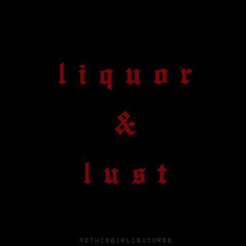 liquor & lust