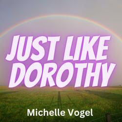 Just Like Dorothy