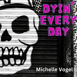 Dyin' Every Day