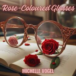 Rose-Coloured Glasses