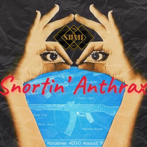 Snortin' Anthrax