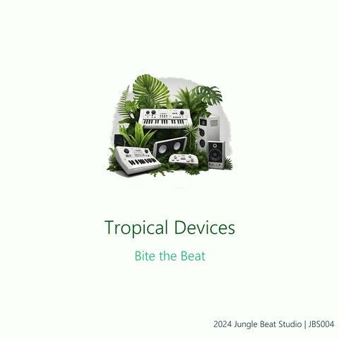 Tropical Devices