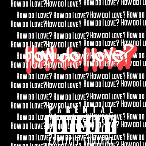 How do I love?