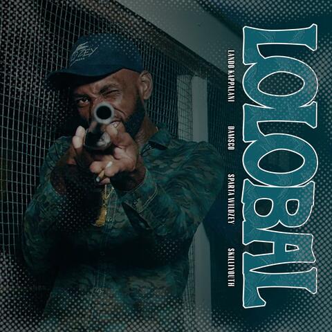 LOLOBAL (feat. Damsco, Skilliyouth & Sparta wildzey)