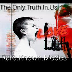 The Only Truth In Us
