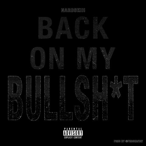 Back On My BullShit