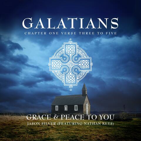 Grace & Peace to You (Gal. 1:3-5) (feat. Nathan Keys)