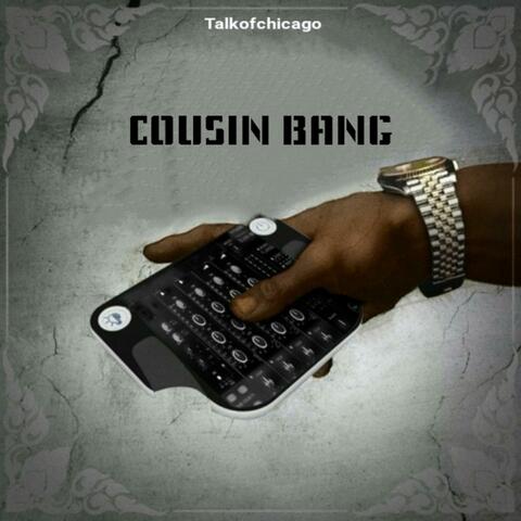 Cousin Bang (feat. DJ Waffles)