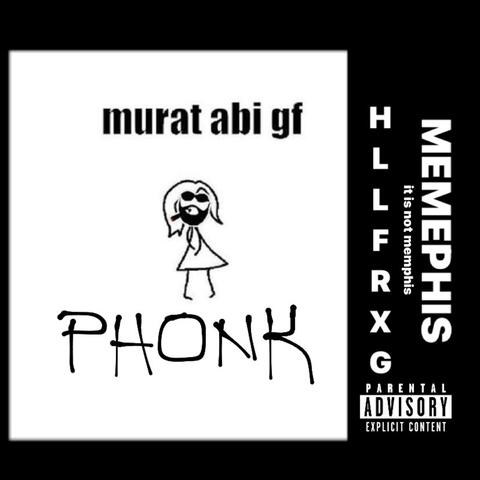MURAT ABİ GF PHONK