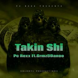 Takin Shit (feat. Grmz&Danoo)