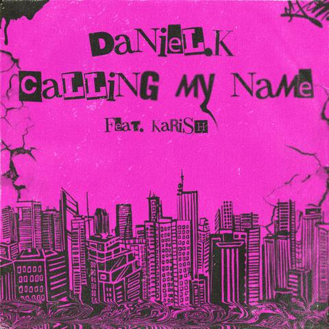 Calling My Name (feat. KARISH)