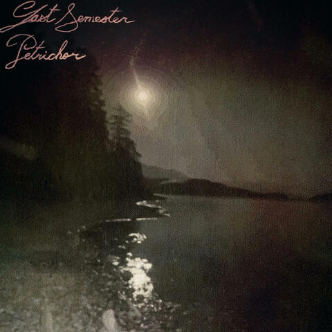 last semester/petrichor split