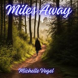 Miles Away