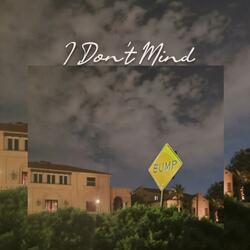 I Don't Mind