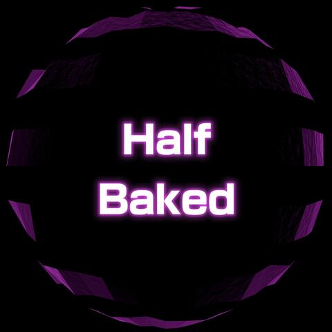 Half Baked