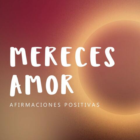 YO MEREZCO AMOR: Afirmaciones Positivas Mientras Duermes para Sentirte Digno de Recibir Amor