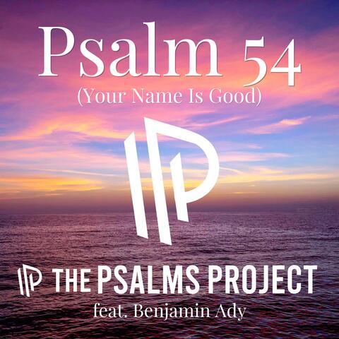 Psalm 54 (Your Name Is Good) (feat. Benjamin Ady)