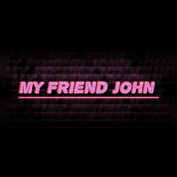 My Friend John