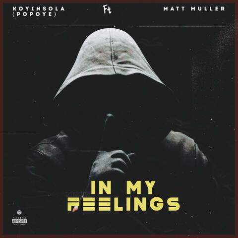 In my feelings (feat. Matt muller)