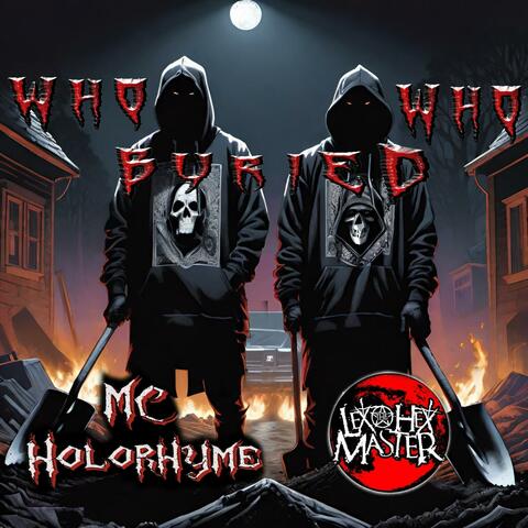 WHO BURIED WHO (feat. LEX THE HEX MASTER)