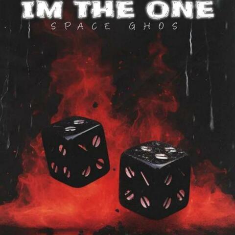 Im the one