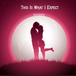 This Is What I Expect